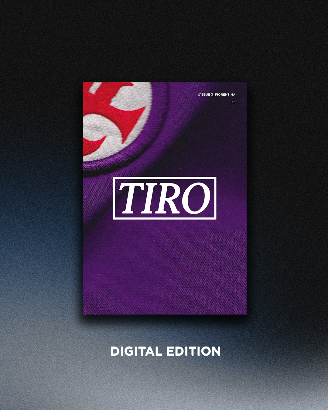 TIRO Issue 3: Fiorentina (Digital edition)